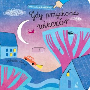 Przesuń paluszkiem Gdy przychodzi wieczór