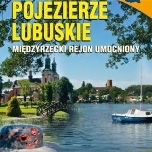 Przewodnik ilustrowany - Pojezierze Lubuskie