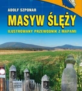 Przewodnik ilustrowany z mapami - Masyw Ślęży