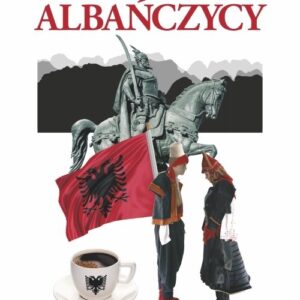 Przewodnik ksenofoba Albańczycy