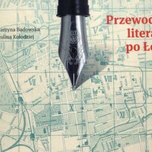 Przewodnik literacki po Łodzi