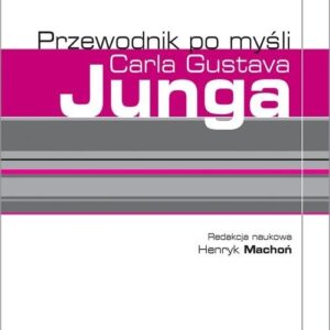 Przewodnik po myśli Carla Gustava Junga
