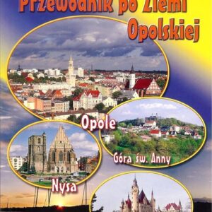 Przewodnik po Ziemi Opolskiej