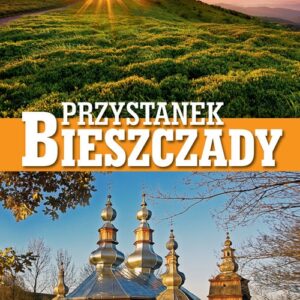 Przewodnik. Przystanek Bieszczady