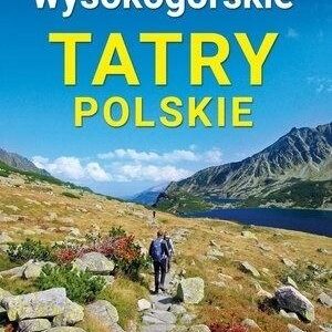Przewodnik Tatry Polskie Wędrówki wysokogórskie