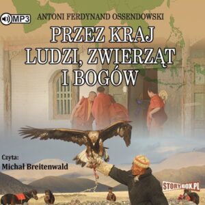 Przez kraj ludzi, zwierząt i bogów
	 (Audiobook)