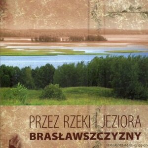 Przez rzeki i jeziora Brasławszczyzny