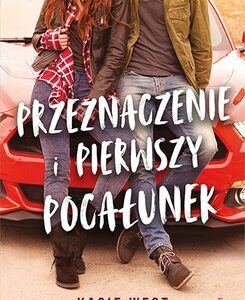 Przeznaczenie i pierwszy pocałunek