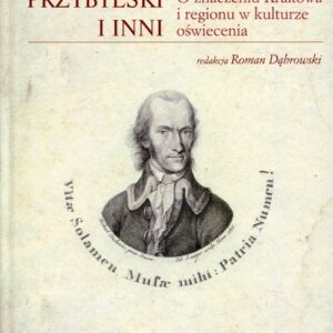 Przybylski i inni. O znaczeniu Krakowa i regionu w kulturze oświecenia
