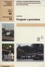 Przygoda z gramatyką. Fleksja i słowotwórstwo imion. Ćwiczenia funkcjonalno-gramatyczne dla cudzoziemców (dodruk 2018)