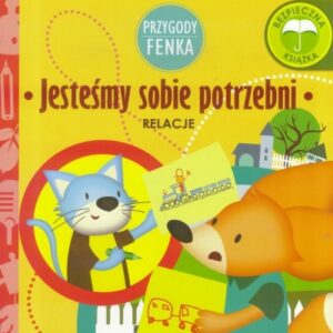 Przygody Fenka. Relacje, Jesteśmy sobie potrzebni