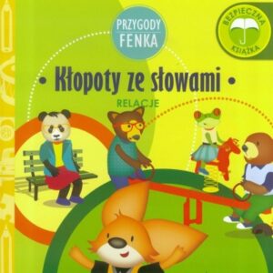 Przygody Fenka. Relacje. Kłopoty ze słowami