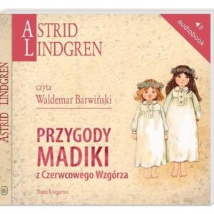 Przygody Madiki z Czerwcowego Wzgórza (Audiobook)
