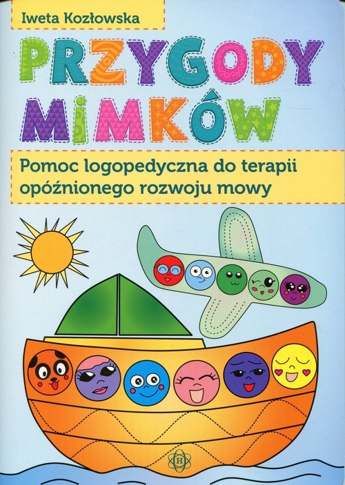 Przygody Mimków. Pomoc logopedyczna do terapii opóźnionego rozwoju mowy