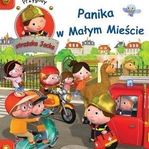 Przygody Strażaka Jacka. Panika w Małym Mieście