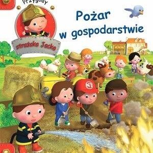Przygody Strażaka Jacka. Pożar w gospodarstwie