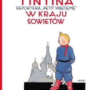 Przygody Tintina Tintin w kraju Sowietów Tom 1