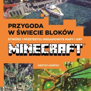 Przygody w świecie bloków. Stwórz i przetestuj niesamowite mapy i gry Minecreft