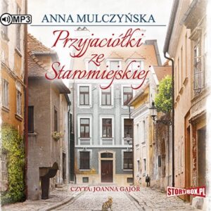 Przyjaciółki ze Staromiejskiej (Audiobook)