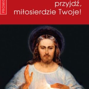 Przyjdź, miłosierdzie Twoje!