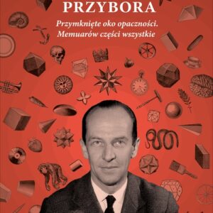 Przymknięte oko Opaczności Memuarów części wszystkie