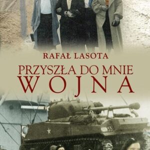 Przyszła do mnie wojna