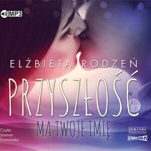 Przyszłość ma twoje imię (Audiobook)