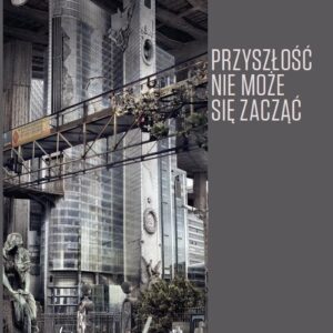 Przyszłość nie może się zacząć. Polski dyskurs transformacyjny w perspektywie teorii modernizacji i teorii czasu