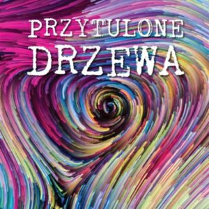 Przytulone drzewa