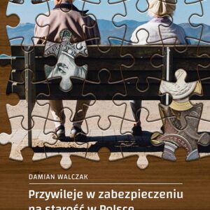 Przywileje w zabezpieczeniu na starość w Polsce