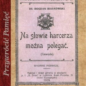 Przywrócić Pamięć. Na słowie harcerza można..
