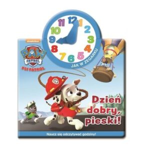 Psi Patrol Jak w zegarku Dzień dobry, pieski!