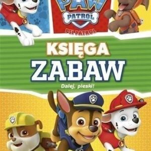 Psi Patrol. Księga zabaw. Dalej, pieski!