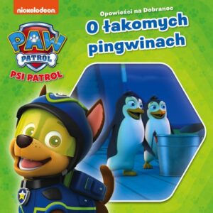 Psi Patrol Opowieści na dobranoc O łakomych pingwinkach