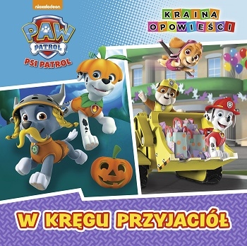 Psi Patrol. W kręgu przyjaciół - Kraina Opowieści