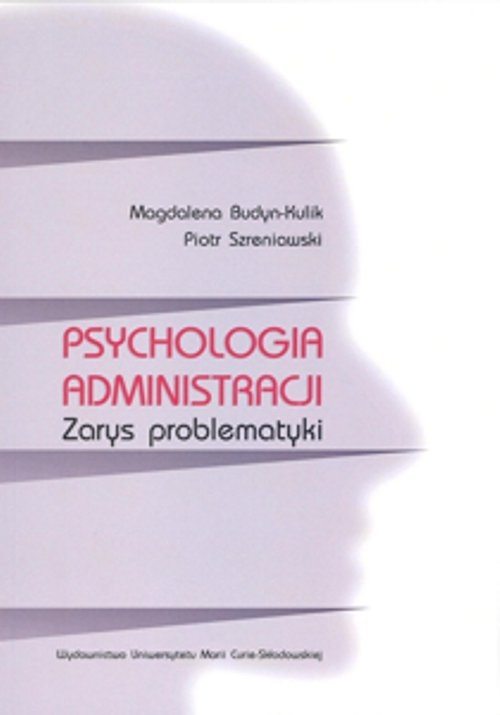 Psychologia administracji. Zarys problematyki