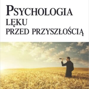 Psychologia lęku przed przyszłością