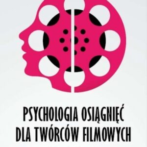 Psychologia osiągnięć dla twórców filmowych