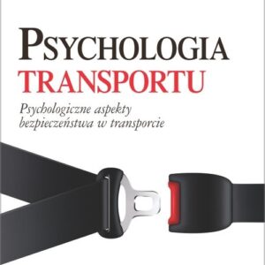 Psychologia transportu.. Psychologiczne aspekty bezpieczeństwa w transporcie