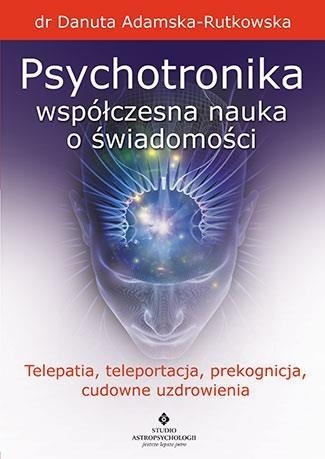 Psychotronika. Współczesna nauka o świadomości