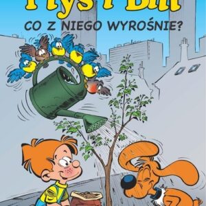 Ptyś i Bill Tom 3 Co z niego wyrośnie?