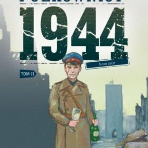Pułkownicy 1944 T.2 Nowe życie