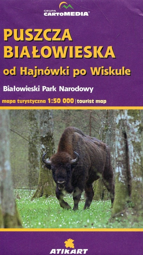 Puszcza Białowieska od Hajnówki po Wiskule. Białowieski Park Narodowy