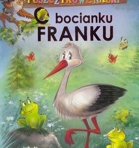 Puszczykowe nauki. O bocianku Franku