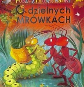 Puszczykowe nauki. O dzielnych mrówkach