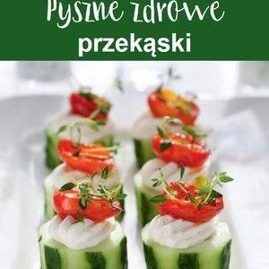 Pyszne zdrowe przekąski