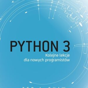 Python 3. Kolejne lekcje dla nowych programistów