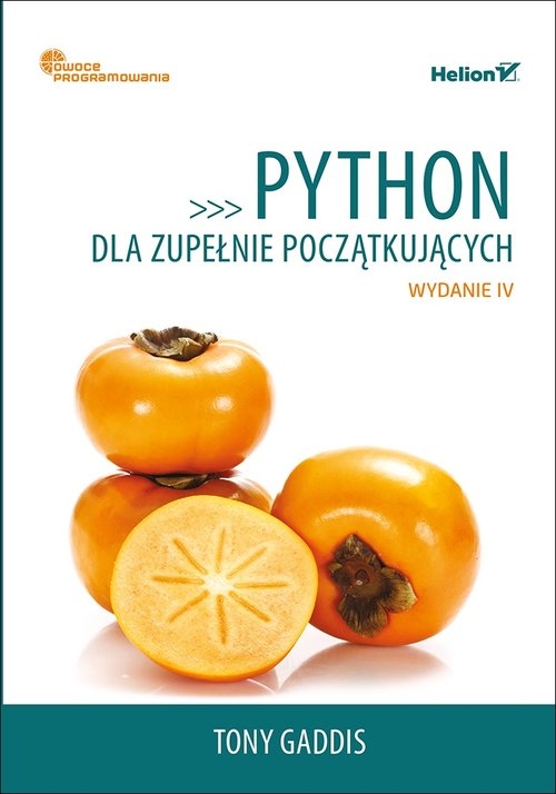 Python dla zupełnie początkujących. Owoce programowania.