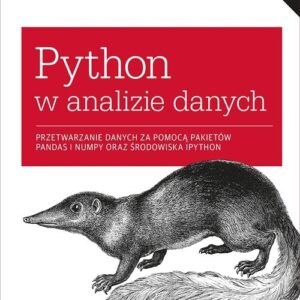 Python w analizie danych Przetwarzanie danych za pomocą pakietów Pandas i NumPy oraz środowiska IPy