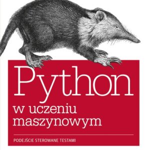 Python w uczeniu maszynowym. Podejście sterowane testami